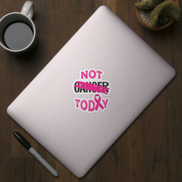 not today cancer (pink ribbon) by mystudiocreate